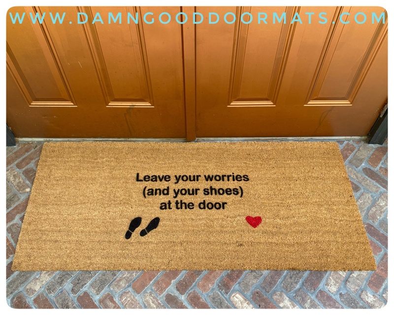 doublewide extra large coir doormat reading leave your worries and your shoes at the door sweet clean house damn good doormat